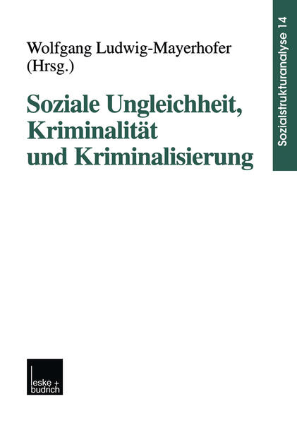 Produktbild: Soziale Ungleichheit, Kriminalität und Kriminalisierung | Wolfgang Ludwig-Mayerhofer