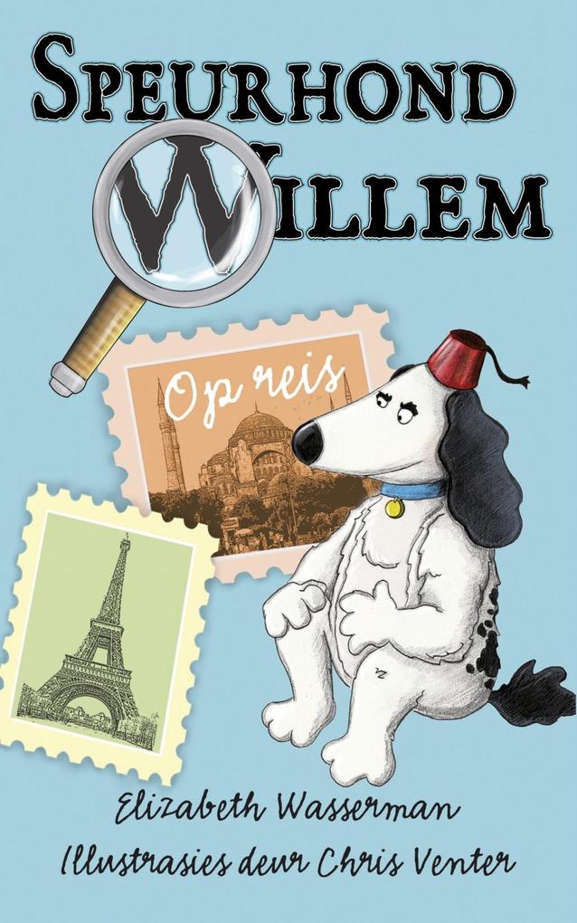 Produktbild: Speurhond Willem op reis | Elizabeth Wasserman