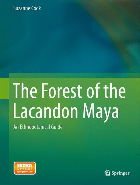 Weitere Ansicht: The Forest of the Lacandon Maya | Suzanne Cook