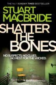 Produktbild: Shatter the Bones | Stuart MacBride