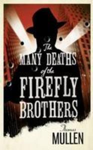 Produktbild: The Many Deaths of the Firefly Brothers | Thomas Mullen