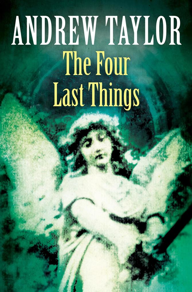 Produktbild: The Four Last Things | Andrew Taylor