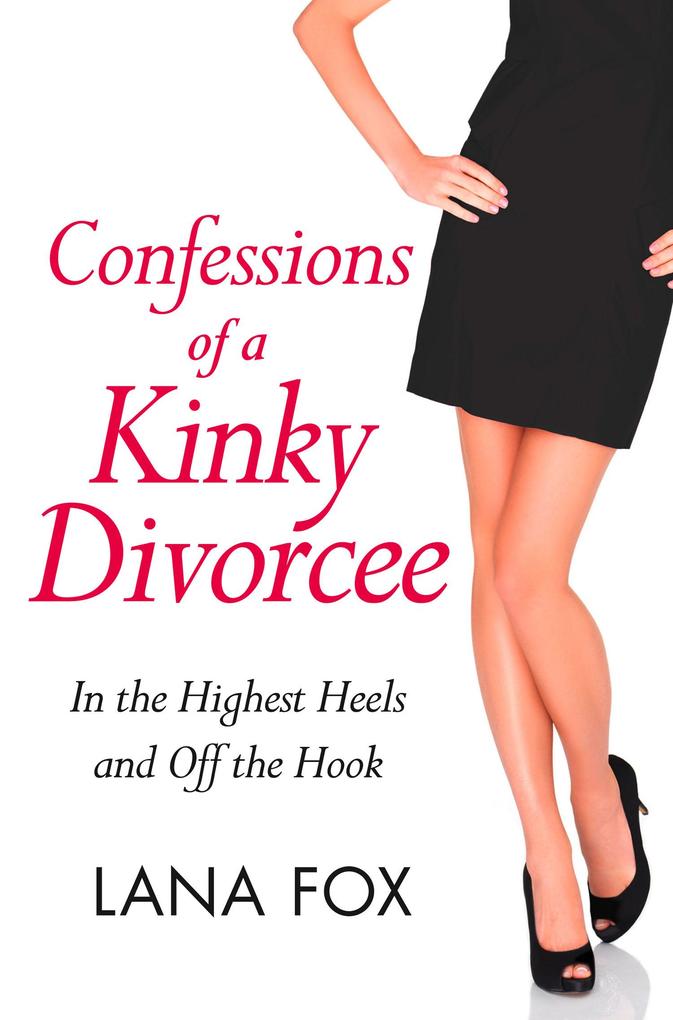Produktbild: Confessions of a Kinky Divorcee | Lana Fox