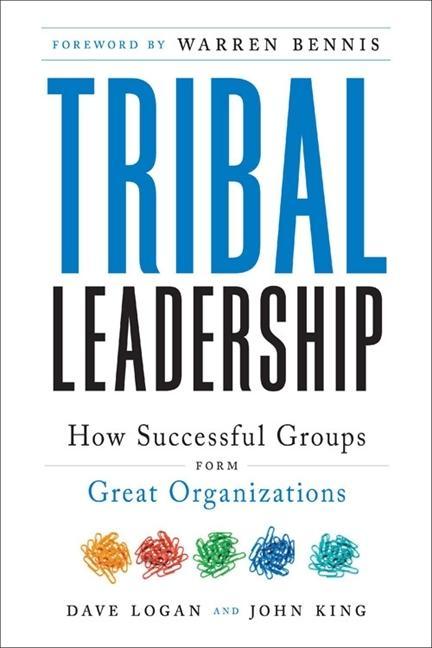 Produktbild: Tribal Leadership | Dave Logan, John King, Halee Fischer-Wright