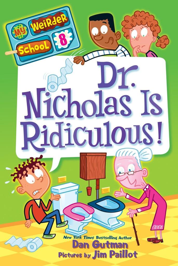 Produktbild: My Weirder School #8: Dr. Nicholas Is Ridiculous! | Dan Gutman