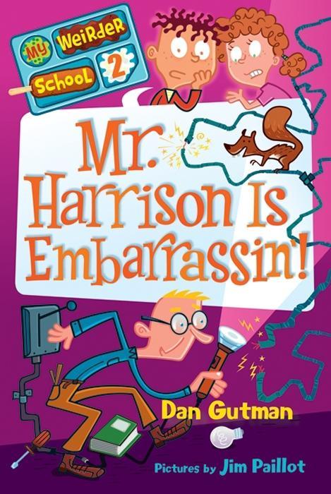 Produktbild: My Weirder School #2: Mr. Harrison Is Embarrassin' | Dan Gutman