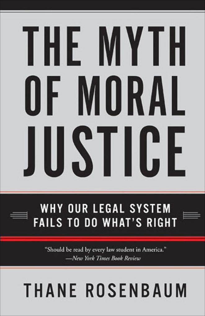 Produktbild: The Myth of Moral Justice | Thane Rosenbaum
