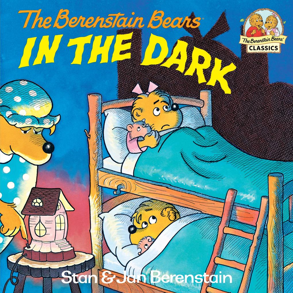 Produktbild: The Berenstain Bears in the Dark | Jan Berenstain, Stan Berenstain