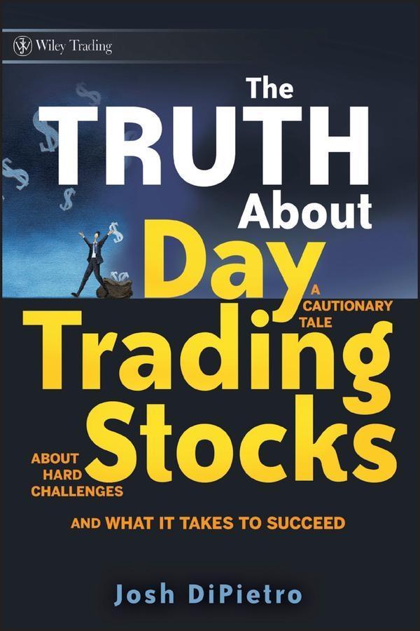 Produktbild: The Truth About Day Trading Stocks | Josh DiPietro