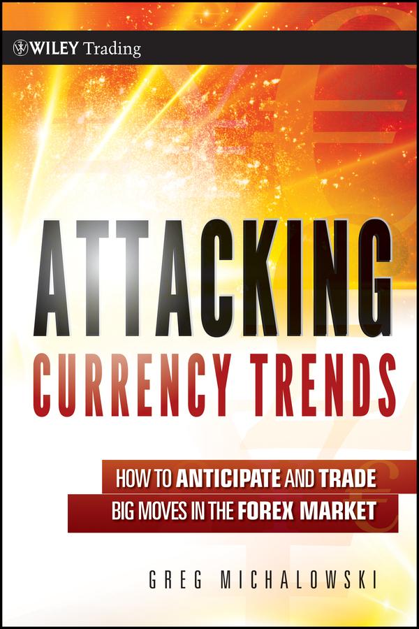 Produktbild: Attacking Currency Trends | Greg Michalowski