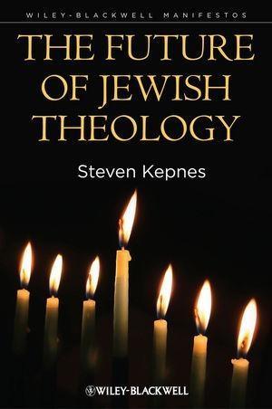 Produktbild: The Future of Jewish Theology | Steven Kepnes