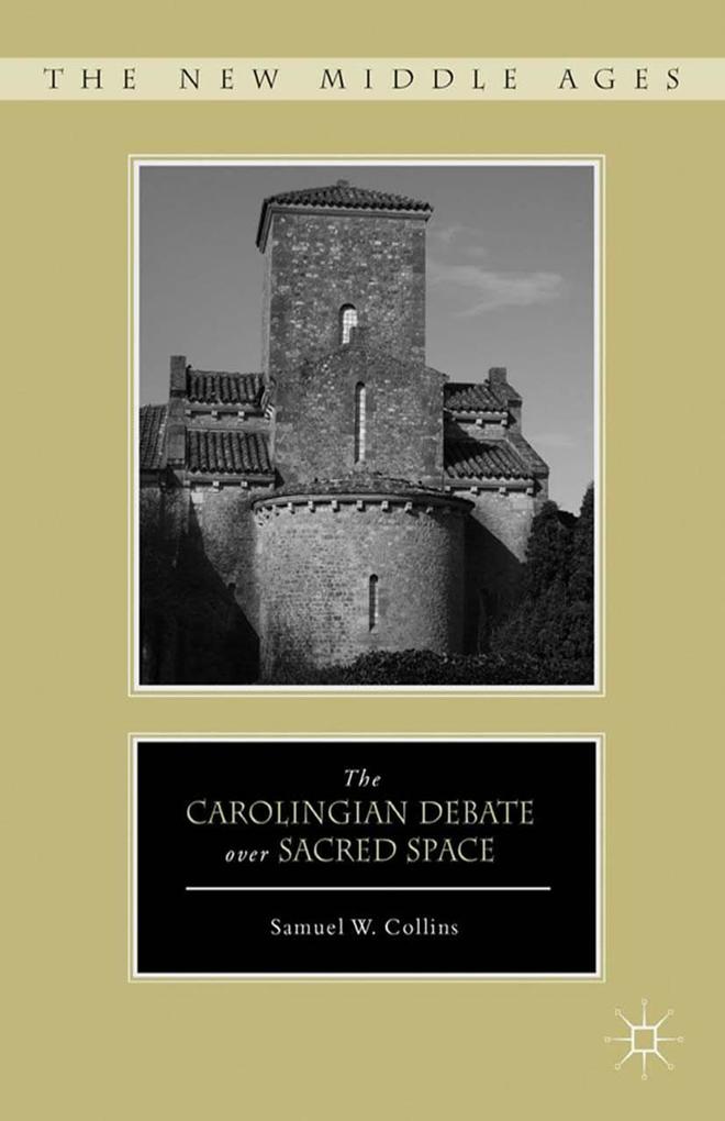Produktbild: The Carolingian Debate over Sacred Space | S. Collins