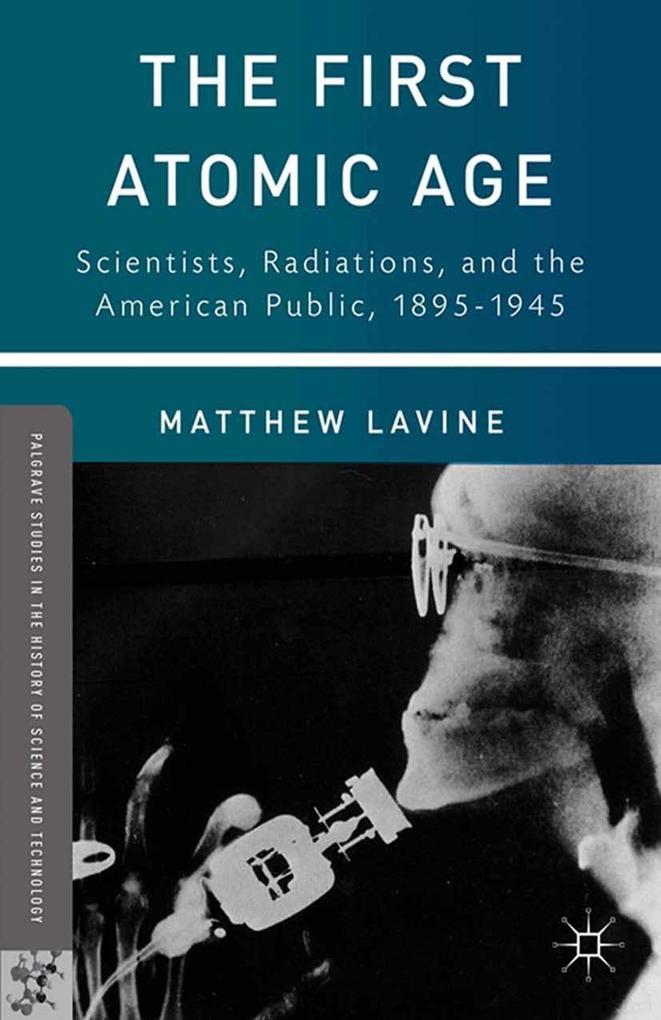 Produktbild: The First Atomic Age | Matthew Lavine