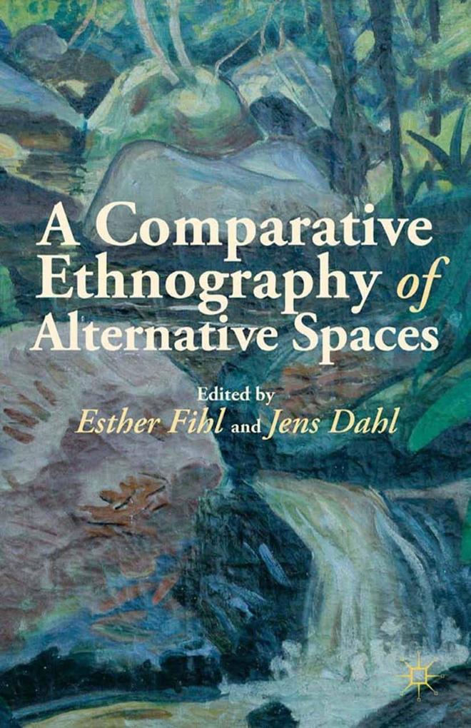 Produktbild: A Comparative Ethnography of Alternative Spaces | Esther Fihl