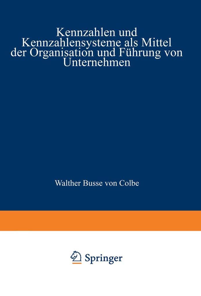 Produktbild: Kennzahlen und Kennzahlensysteme als Mittel der Organisation und Führung von Unternehmen | Wolfgang H. Staehle