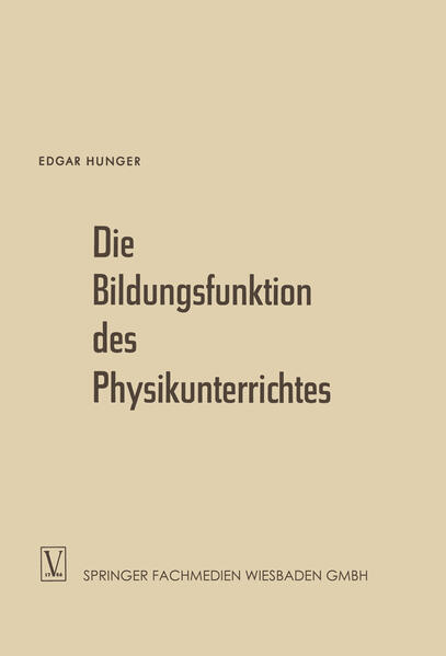 Produktbild: Die Bildungsfunktion des Physikunterrichtes | Edgar Hunger