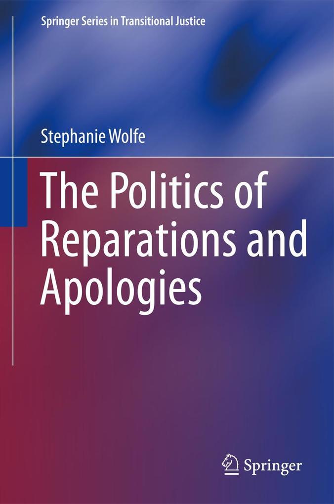 Produktbild: The Politics of Reparations and Apologies | Stephanie Wolfe