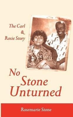 Produktbild: No Stone Unturned: The Carl and Rosie Story | Rosemarie Stone