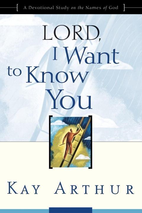 Produktbild: Lord, I Want to Know You | Kay Arthur