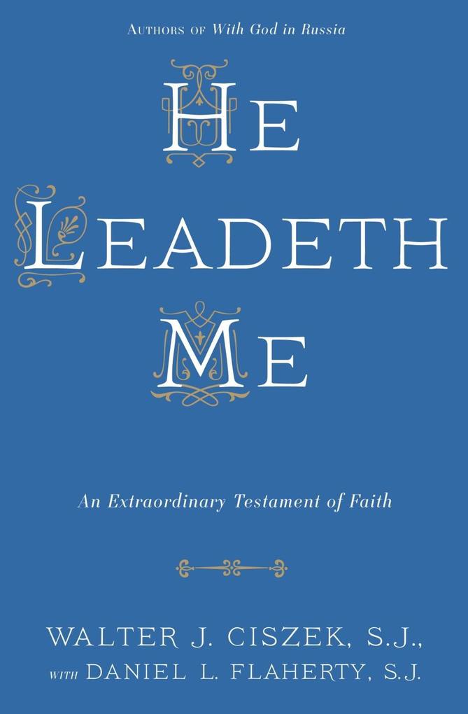 Produktbild: He Leadeth Me | Walter J. Ciszek, Daniel L. Flaherty