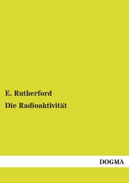 Produktbild: Die Radioaktivität | E. Rutherford