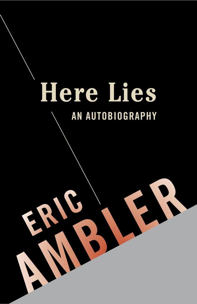 Produktbild: Here Lies: An Autobiography | Eric Ambler