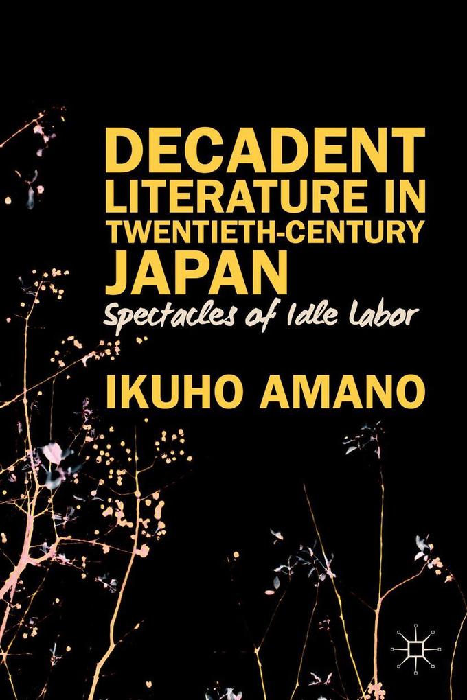 Produktbild: Decadent Literature in Twentieth-Century Japan | I. Amano, Ikuho Amano