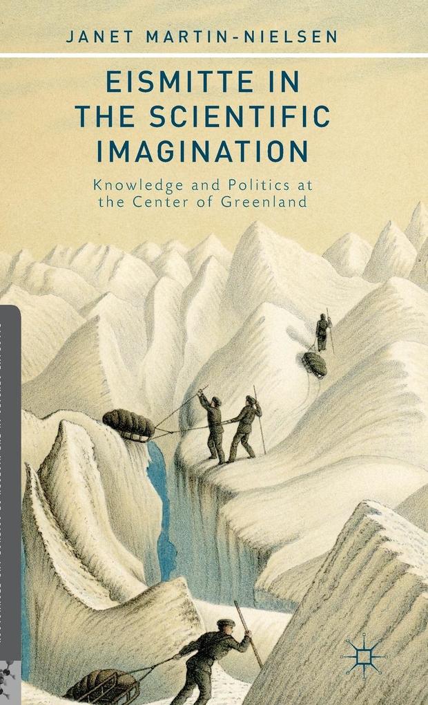Produktbild: Eismitte in the Scientific Imagination | J. Martin-Nielsen