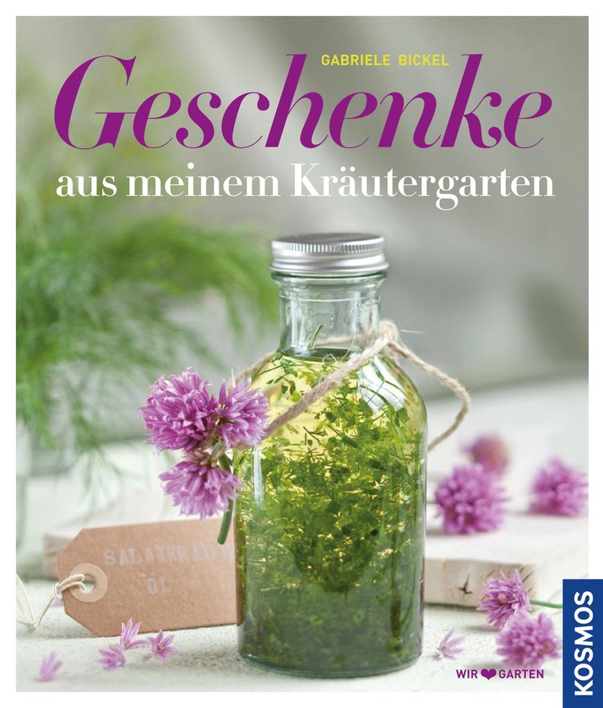 Produktbild: Geschenke aus meinen Kräutergarten | Gabriele Bickel