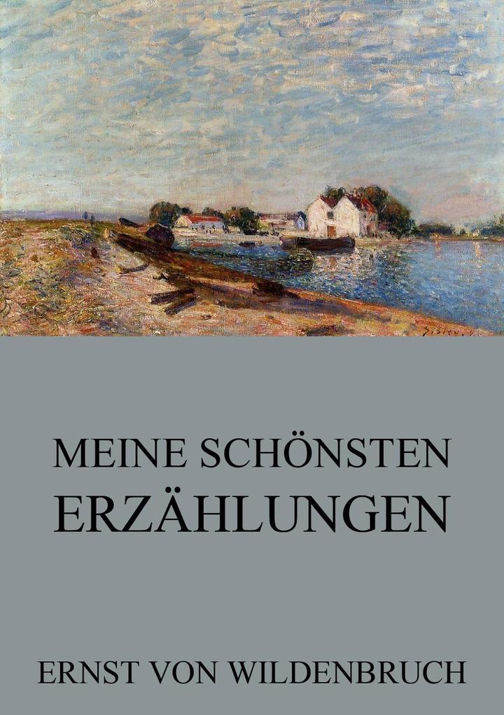 Produktbild: Meine schönsten Erzählungen | Ernst von Wildenbruch