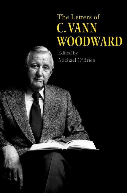 The Letters of C. Vann Woodward als eBook pdf