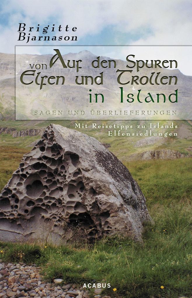 Produktbild: Auf den Spuren von Elfen und Trollen in Island. Sagen und Überlieferungen | Brigitte Bjarnason