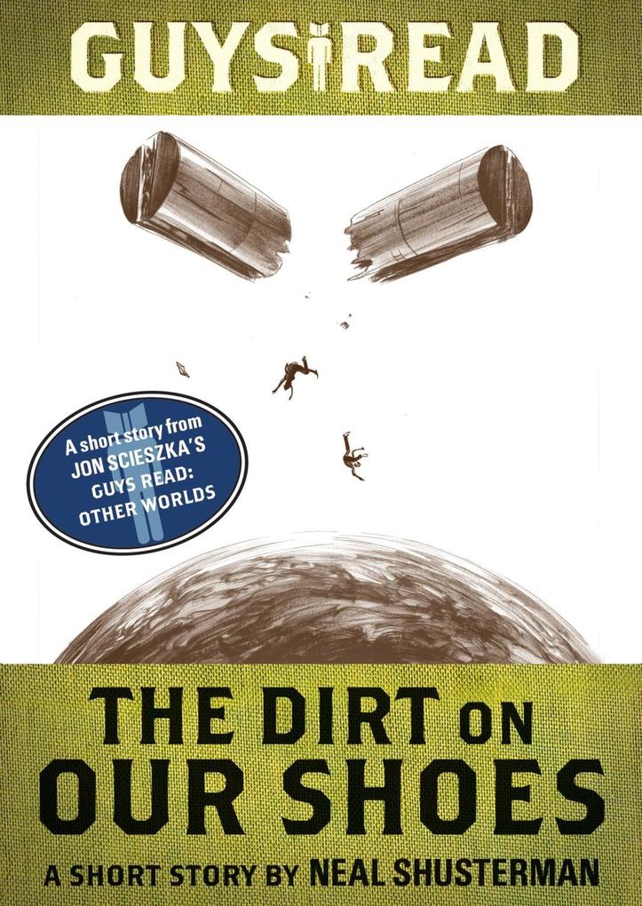 Produktbild: Guys Read: The Dirt on Our Shoes | Neal Shusterman