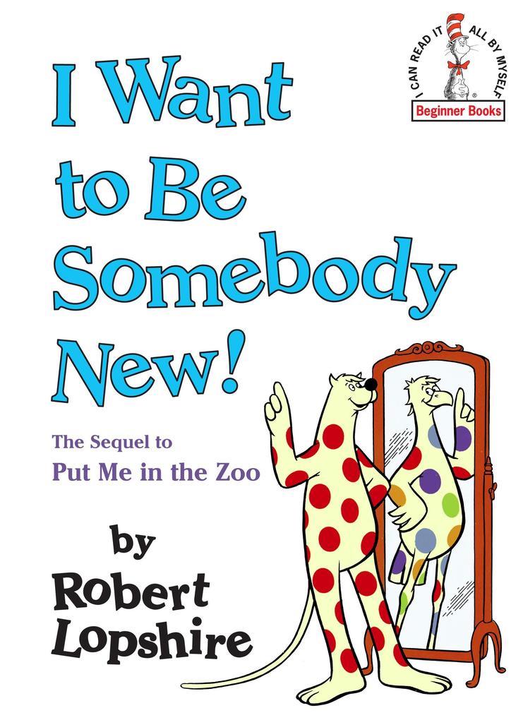 Produktbild: I Want to Be Somebody New! | Robert Lopshire