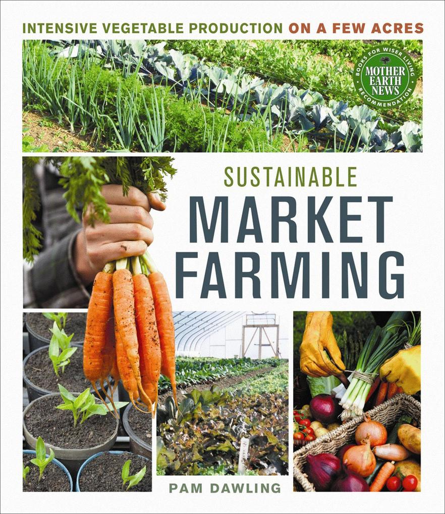 Produktbild: Sustainable Market Farming | Pam Dawling