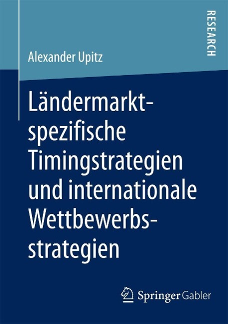 Produktbild: Ländermarktspezifische Timingstrategien und internationale Wettbewerbsstrategien | Alexander Upitz