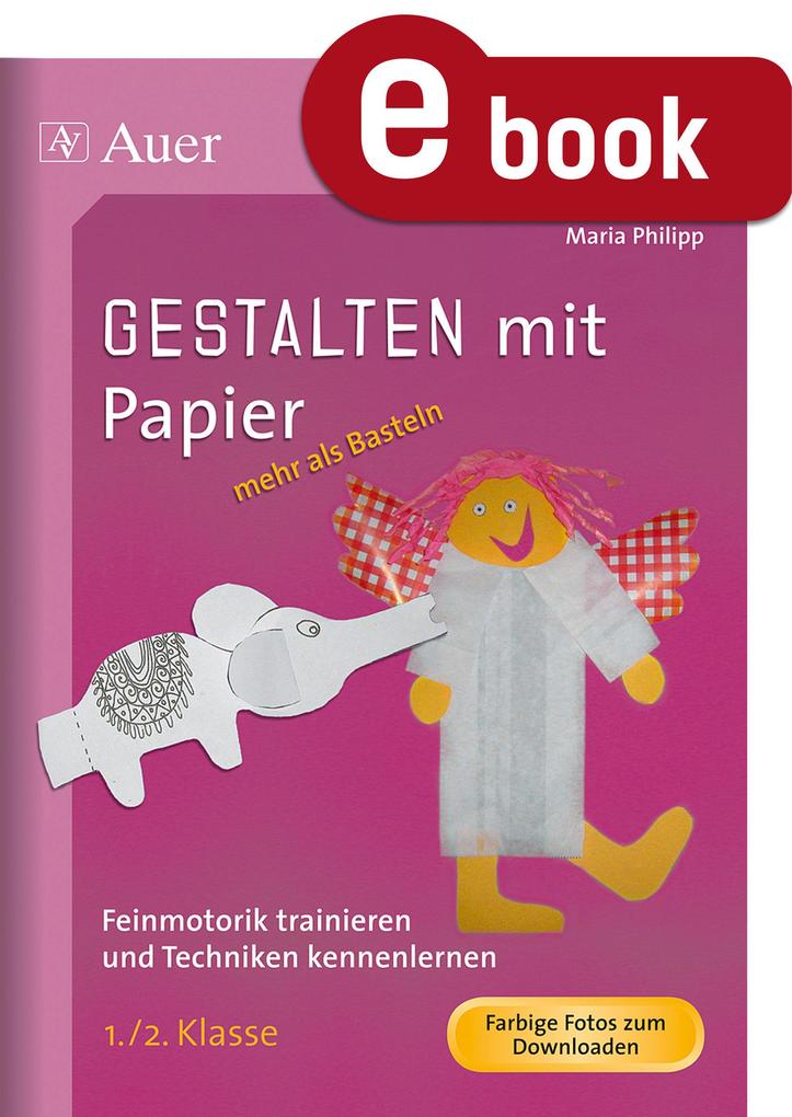 Produktbild: Gestalten mit Papier - mehr als Basteln | Maria Philipp