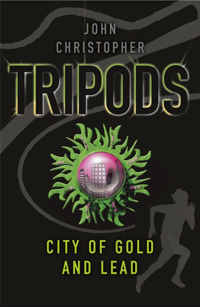 Produktbild: Tripods: The City of Gold and Lead | John Christopher