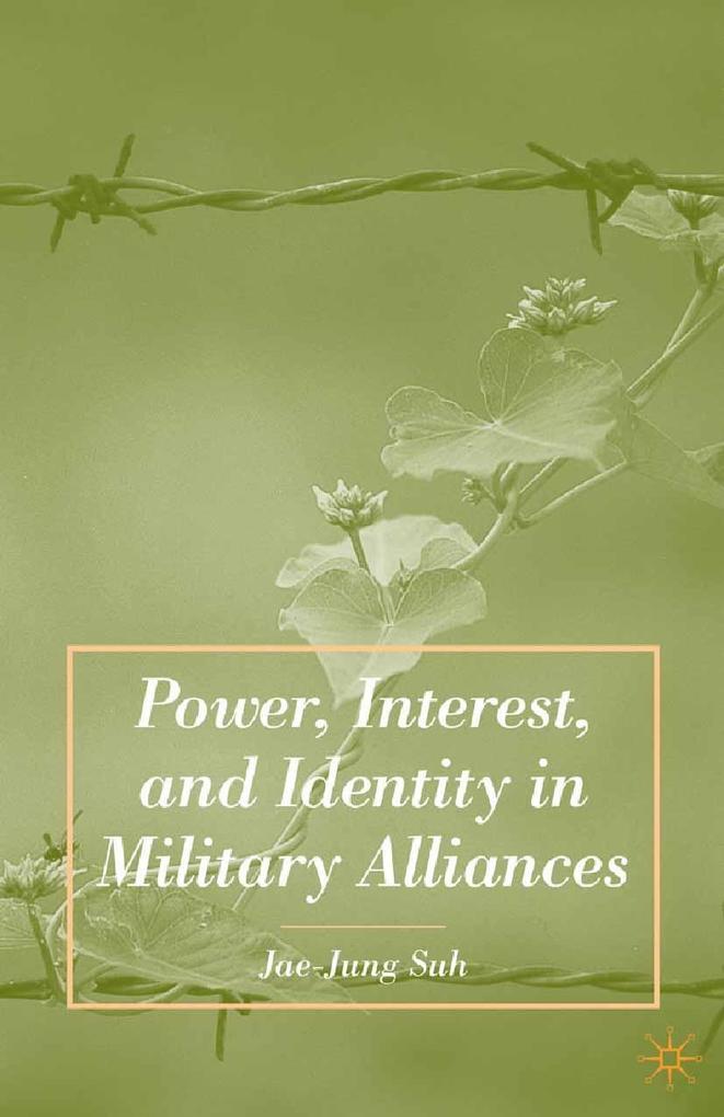 Produktbild: Power, Interest, and Identity in Military Alliances | J. Suh