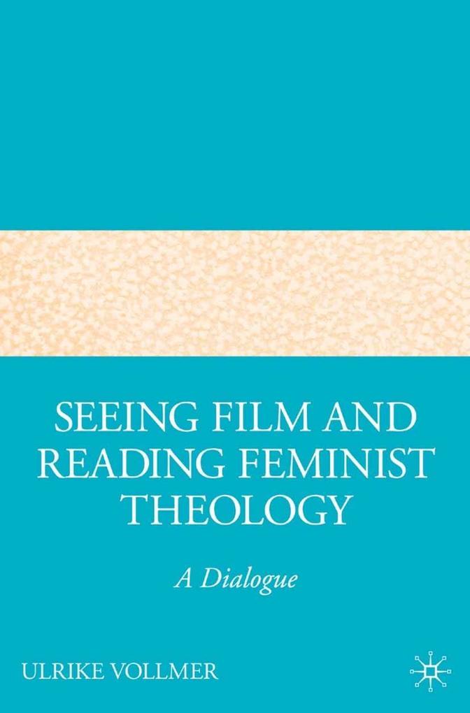 Produktbild: Seeing Film and Reading Feminist Theology | U. Vollmer