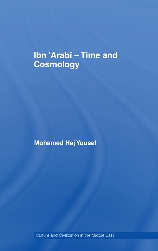 Produktbild: Ibn 'Arabî - Time and Cosmology | Mohamed Haj Yousef