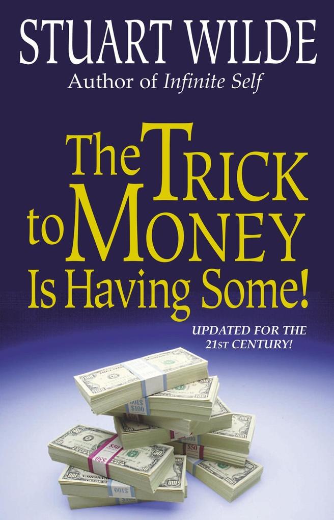 Produktbild: The Trick to Money is Having Some | Stuart Wilde