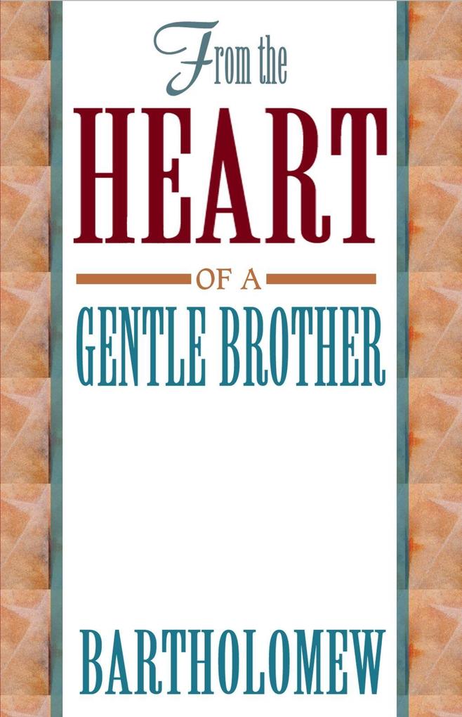 Produktbild: From the Heart of a Gentle Brother | Bartholomew
