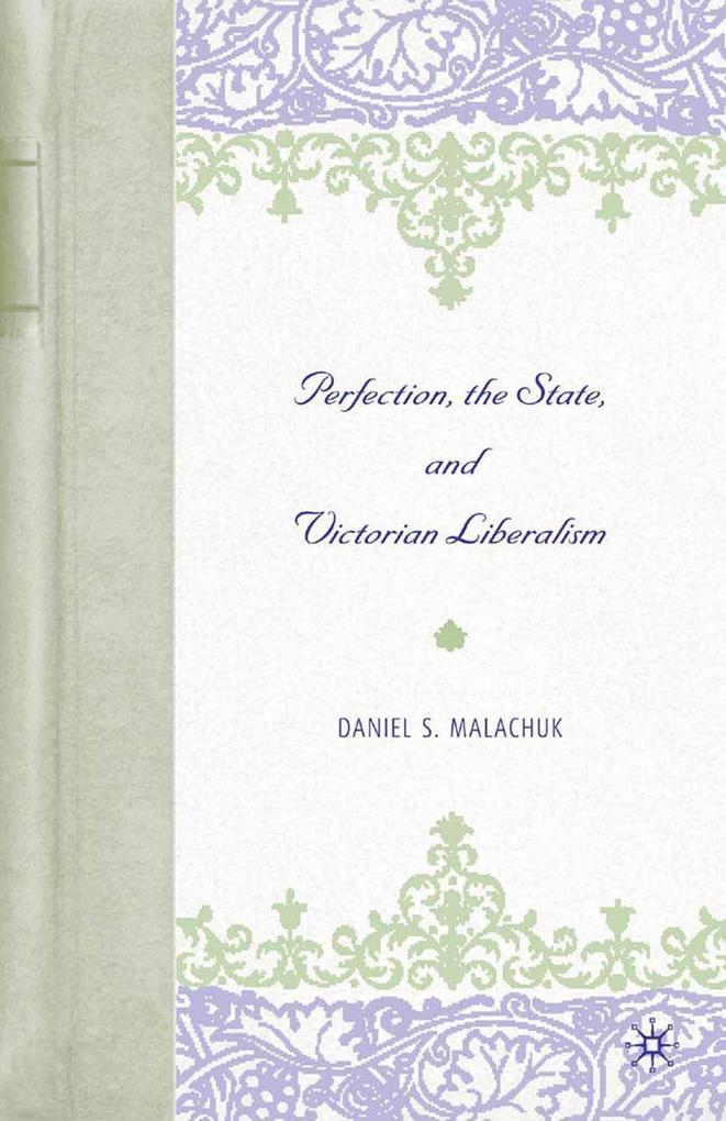 Produktbild: Perfection, the State, and Victorian Liberalism | D. Malachuk