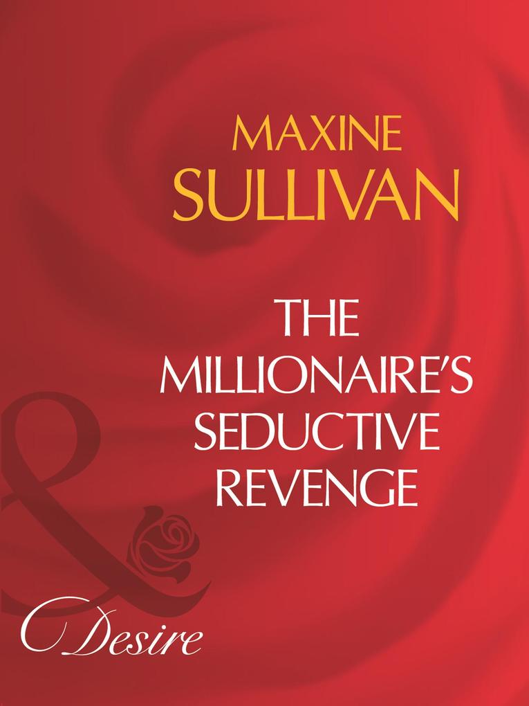 Produktbild: The Millionaire's Seductive Revenge | Maxine Sullivan