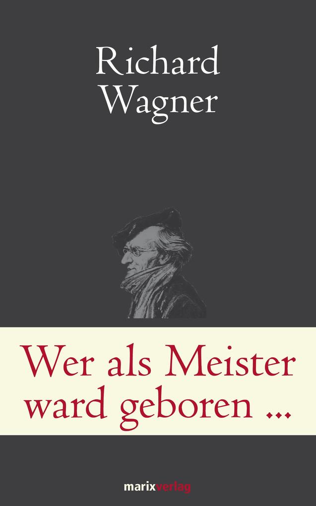 Produktbild: Wer als Meister ward geboren... | Richard Wagner