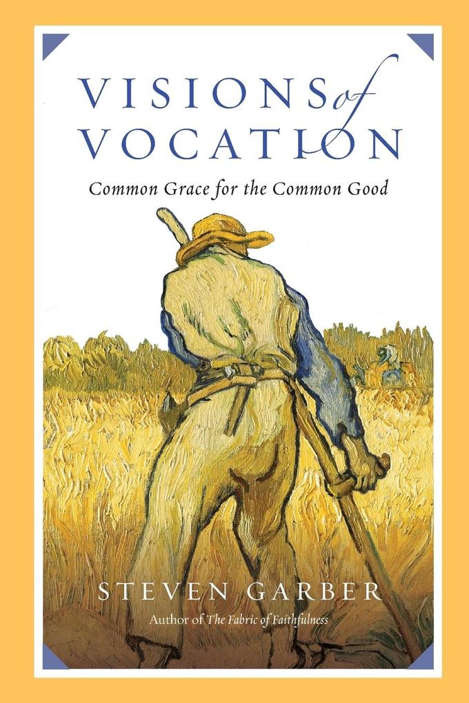 Produktbild: Visions of Vocation | Steven Garber