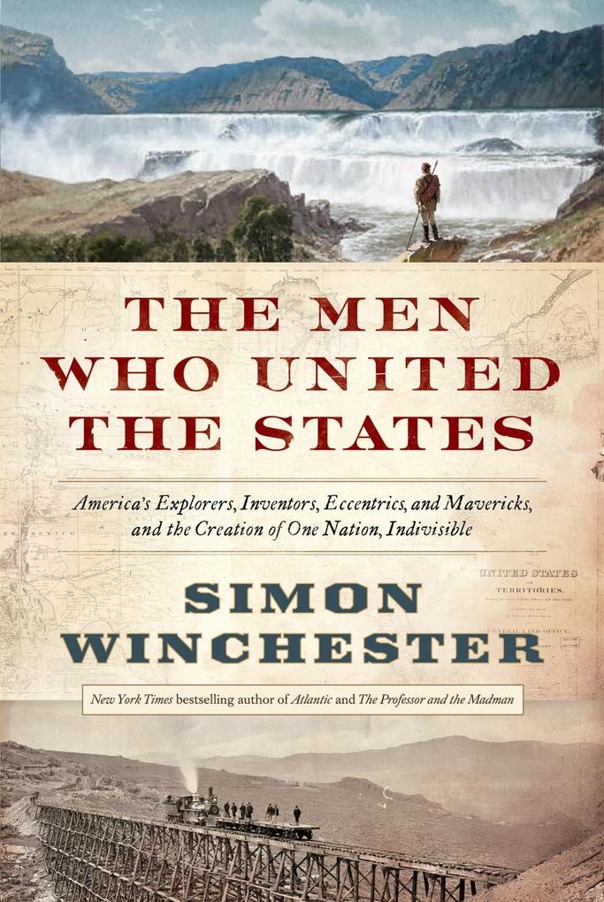 Produktbild: The Men Who United the States | Simon Winchester