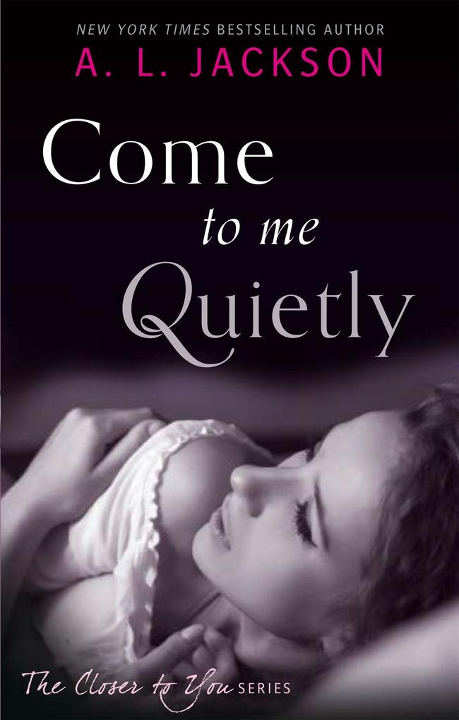Produktbild: Come to Me Quietly | A. L. Jackson