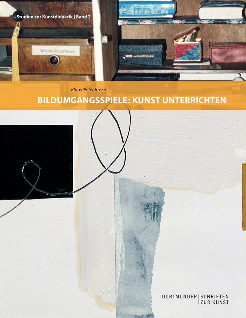 Produktbild: Bildumgangsspiele: Kunst unterrichten | Klaus-Peter Busse